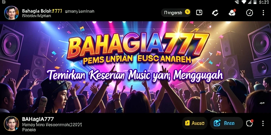 Tampilkan antarmuka BAHAGIA777 saat memainkan musik dengan seru.